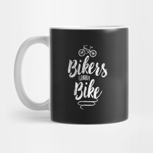 Bikers Gonna Bike Mug